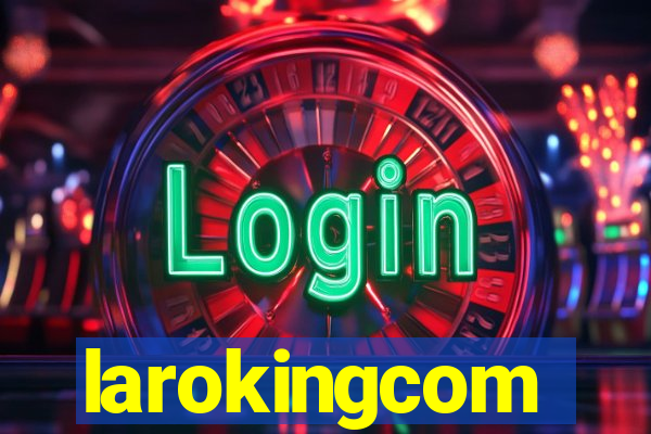 larokingcom