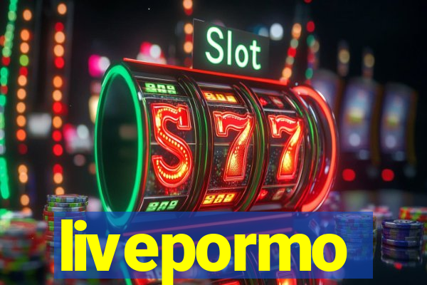 livepormo