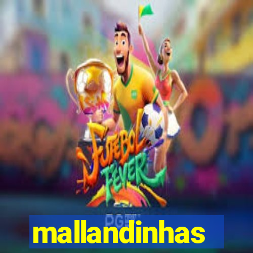 mallandinhas