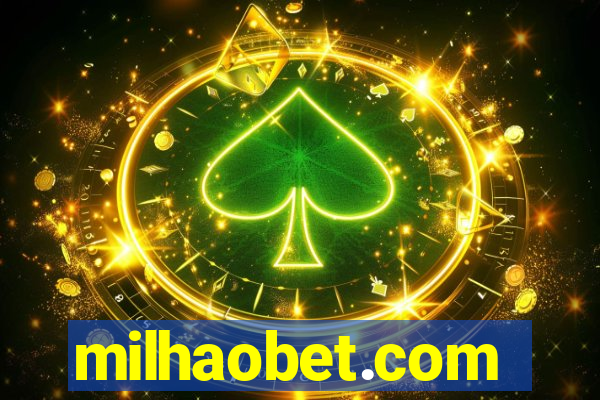 milhaobet.com