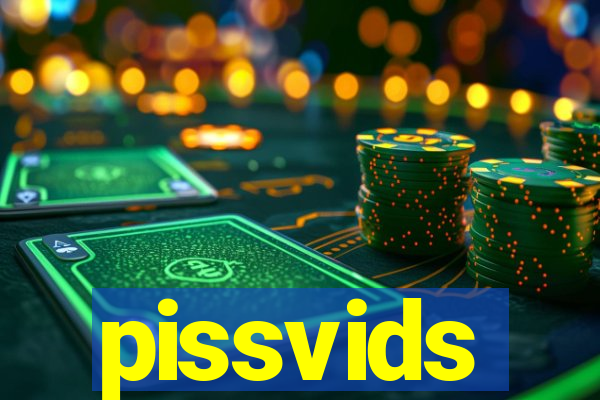 pissvids