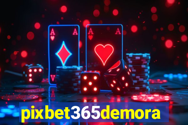 pixbet365demora