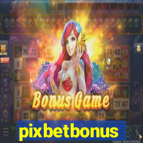 pixbetbonus