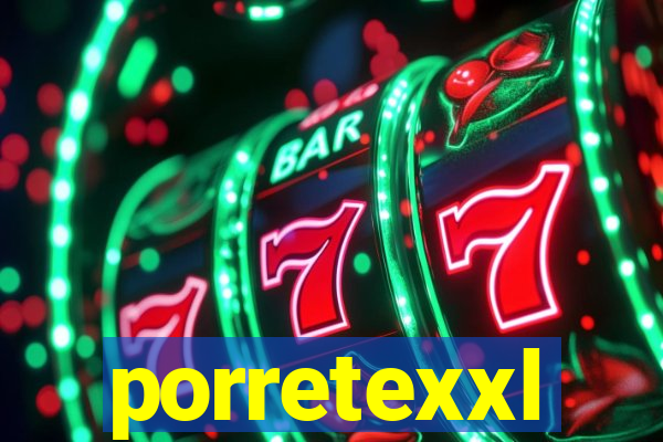 porretexxl