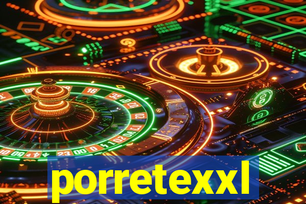 porretexxl