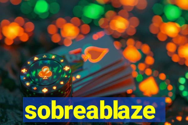 sobreablaze