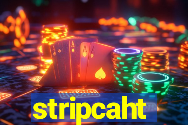 stripcaht