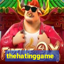 thehatinggame