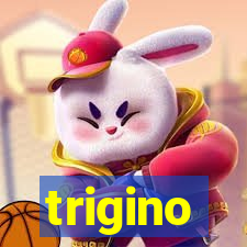 trigino