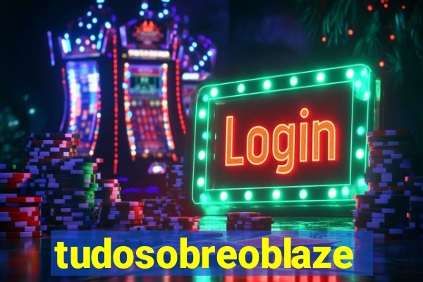 tudosobreoblaze