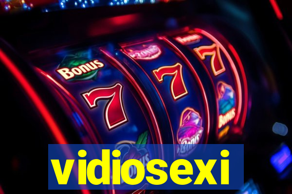 vidiosexi