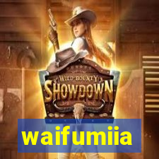 waifumiia